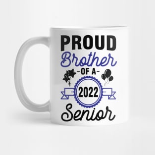 Proud Brother Of A 2022 Senior Class Of School Day Sister Mug